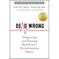 Dead Wrong: Diagnosing and Treating Healthcare's Misinformation Illness - Paperback
