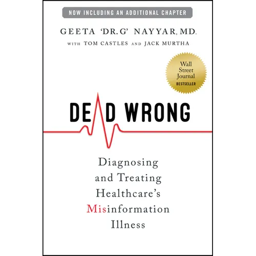 Dead Wrong: Diagnosing and Treating Healthcare's Misinformation Illness - Paperback