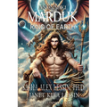 Marduk King of Earth: Book Four of the Anunnaki Series - Paperback