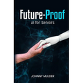 Future-Proof: AI for Seniors - Paperback