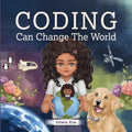 Coding Can Change the World: A Story Picture Book For Kids Ages 7-10 - Paperback