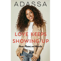 Love Keeps Showing Up: Music, Messes, and Miracles - Hardcover