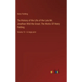 The History of the Life of the Late Mr. Jonathan Wild the Great; The Works Of Henry Fielding: Volume 10 - in large print - Hardcover