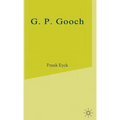 G.P.Gooch: A Study in History and Politics - Hardcover