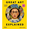 Great Art Explained: The Stories Behind the World's Greatest Masterpieces - Hardcover
