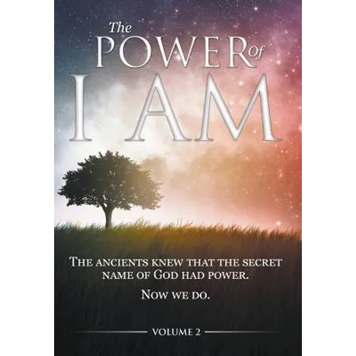 The Power of I AM - Volume 2: 1st Hardcover Edition - Hardcover