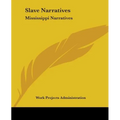 Slave Narratives: Mississippi Narratives - Paperback