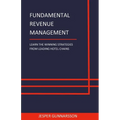 Fundamental Revenue Management: Learn the winning strategies from leading hotel chains - Paperback