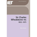 Sir Charles Wheatstone Frs, 1802-1875 - Hardcover