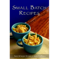Small Batch Recipes: Sweet & Savory Options to Serve 1-2 People - Paperback