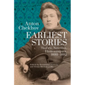 Anton Chekhov. Earliest Stories: Stories, Novellas, Humoresques, 1880-1882 - Paperback