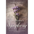 The Master's Symphony: Our Story of Unconditional Love and Loss Woven for Eternity - Paperback