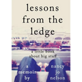 Lessons from the Ledge: A Little Book About Big Stuff - Paperback