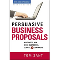 The Persuasive Business Proposals: Writing to Win More Customers, Clients, and Contracts - Paperback