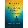 Where the Silence Ends: Echoes of a Childhood - Paperback