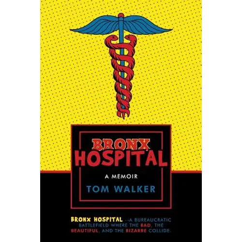 Bronx Hospital: A Memoir - Paperback