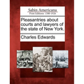 Pleasantries about Courts and Lawyers of the State of New York. - Paperback