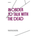 In Order to Talk with the Dead: Selected Poems of Jorge Teillier - Paperback