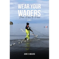 Wear Your Waders: From Panic to Peace Vol:1 - Paperback