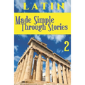 LATIN Made Simple Through Stories - Volume 2 - Paperback