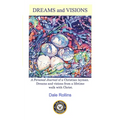 Dreams and Visions: Personal Journal of Dreams and Visions from a Lifetime Walk with Christ. - Paperback