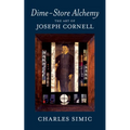 Dime-Store Alchemy: The Art of Joseph Cornell - Paperback