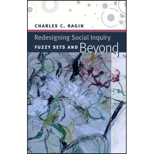 Redesigning Social Inquiry: Fuzzy Sets and Beyond - Paperback