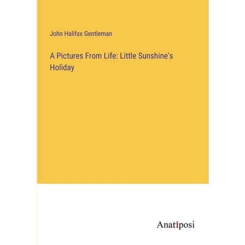 A Pictures From Life: Little Sunshine's Holiday - Paperback