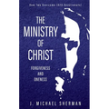Ministry of Christ: Forgiveness and Oneness - Paperback
