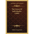 The Crown Of Individuality (1909) - Paperback