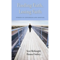 Finding Faith, Losing Faith: Stories of Conversion and Apostasy - Paperback