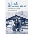 A Black Woman's West: Life of Rose B. Gordon - Paperback