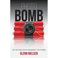 Photo Bomb: Take Your Family Photos From Ordinary to Outstanding - Paperback