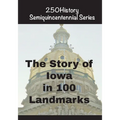 The Story of Iowa In 100 Landmarks - Paperback