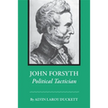 John Forsyth: Political Tactician - Paperback