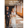 Oh, Hello Alzheimer's: A Caregiver's Journey of Love - Paperback