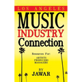 Los Angeles Music Industry Connection: Resources for Artists Producers Managers - Paperback