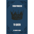 From Princess to Queen - Paperback