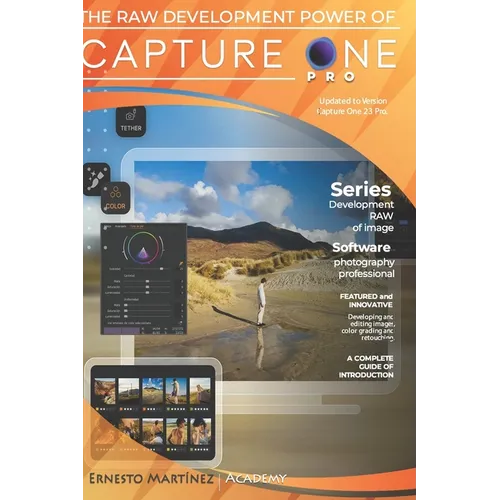 The Raw Development Power of Capture One: The superiority of RAW development - Paperback