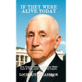 If They Were Alive Today: How Famous Historic Americans Might Look if They Lived in the 21st Century - Hardcover