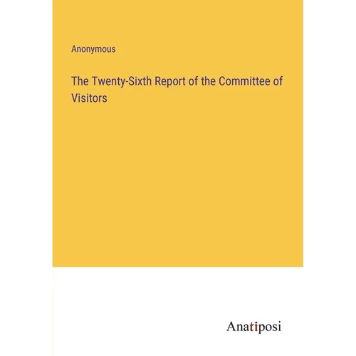 The Twenty-Sixth Report of the Committee of Visitors - Paperback