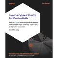 CompTIA CySA+ (CS0-003) Certification Guide: Pass the CySA+ exam on your first attempt with complete topic coverage, expert tips, and practice resourc - Paperback