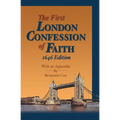 The First London Confession of Faith, 1646 Edition: With an Appendix by Benjamin Cox - Paperback