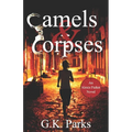 Camels and Corpses - Paperback