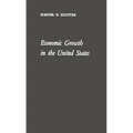 Economic Growth in the United States: Its History, Problems and Prospects - Hardcover