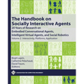 The Handbook on Socially Interactive Agents: 20 Years of Research on Embodied Conversational Agents, Intelligent Virtual Agents, and Social Robotics, - Paperback