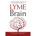 Lyme Brain: The Impact of Lyme Disease on Your Brain, and How To Reclaim Your Smarts! - Paperback