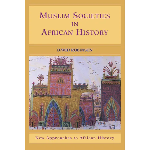 Muslim Societies in African History - Paperback