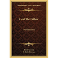 God The Father: Meditations - Paperback