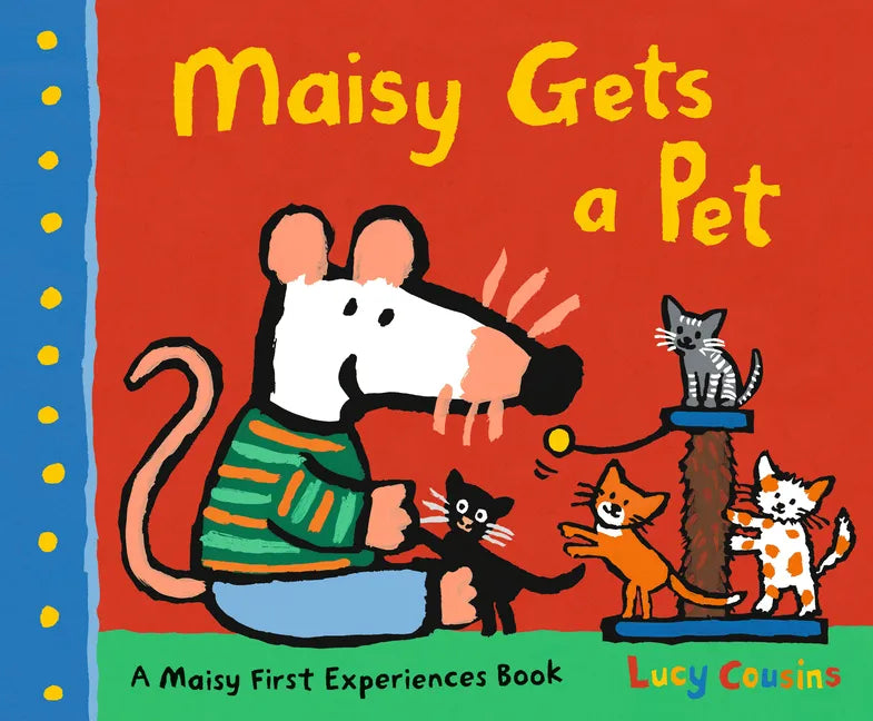 Maisy Gets a Pet: A Maisy First Experience Book - Paperback